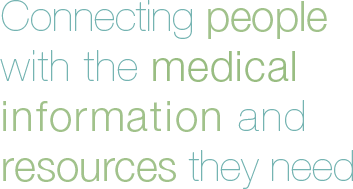 Connecting people with the medical information and resources they need