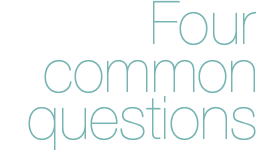 Four common questions